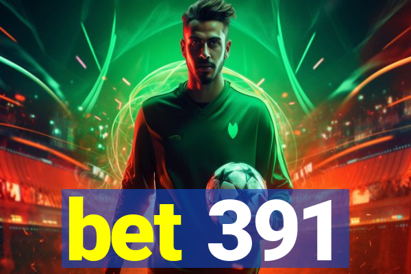 bet 391